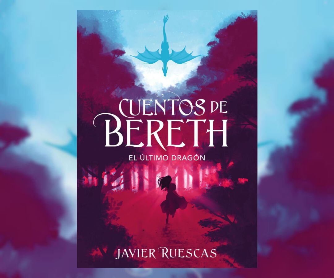 Portada de ‘Cuentos de Bereth: El último dragón’, de Javier Ruescas