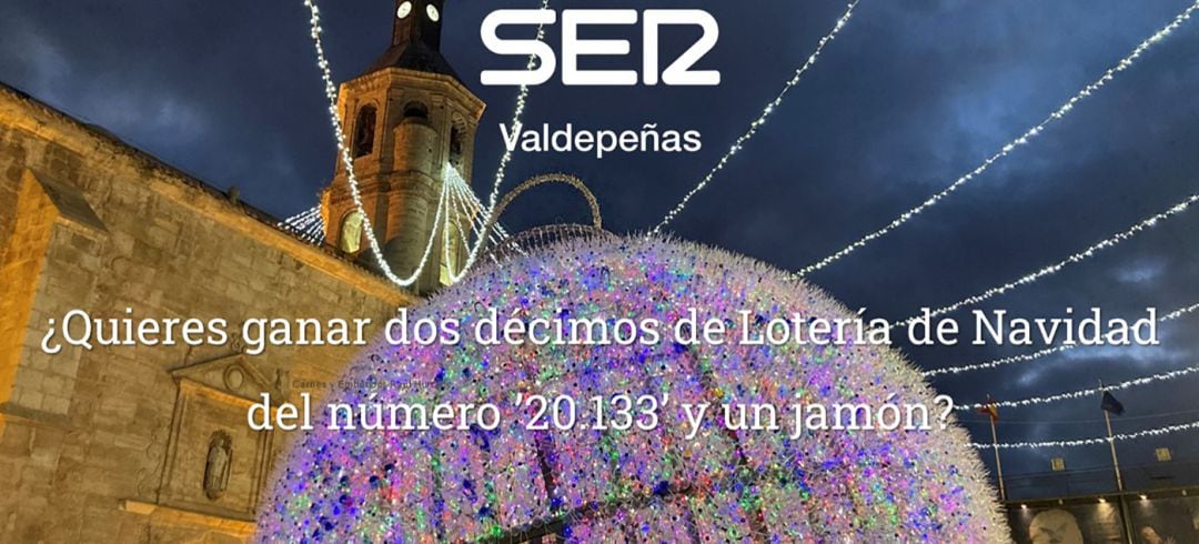 Participa en el sorteo navideño de SER Valdepeñas 