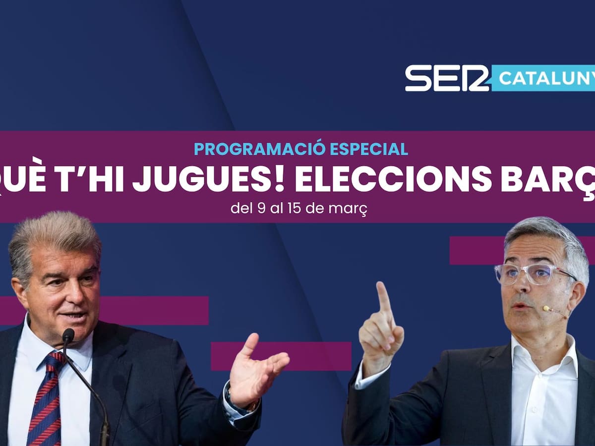 Les eleccions del Barça, a SER Catalunya: programació especial del 'Què t'hi Jugues!'