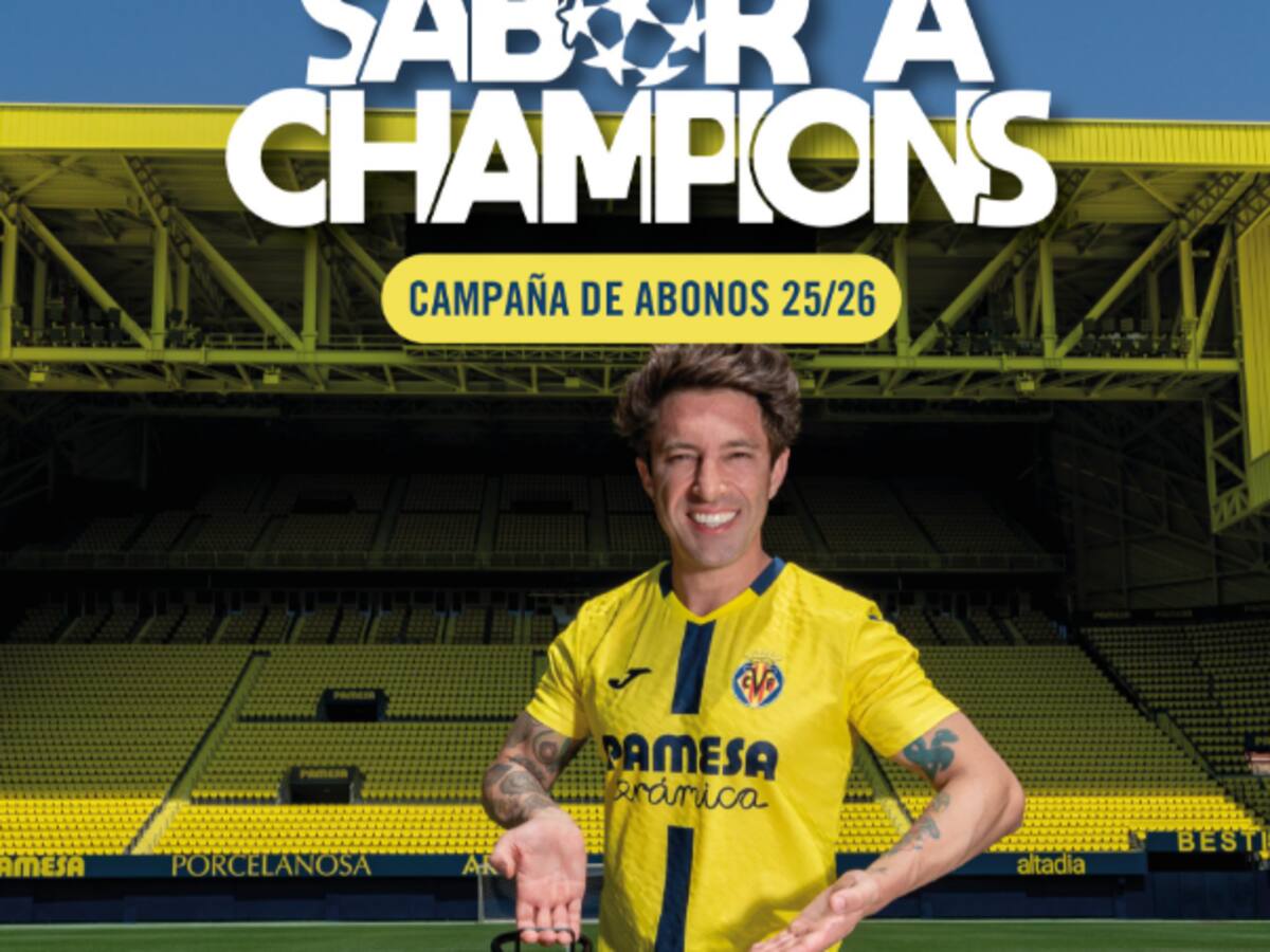 ‘Sabor a Champions’: La campaña de abonos del Villarreal CF que presenta dos alternativas