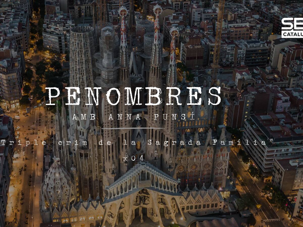 PENOMBRES. Triple crim a la Sagrada Família