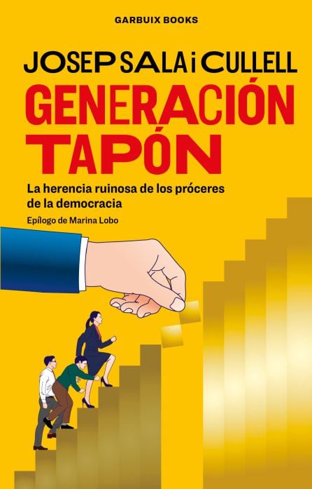 &#039;Generación Tapón&#039;, ensaxo de Josep Sala i Cullell publicado por Garbuix Books.