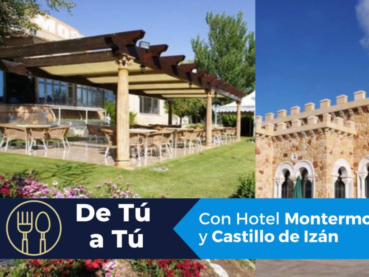 De tú a tú: Montermoso y Castillo de Izán