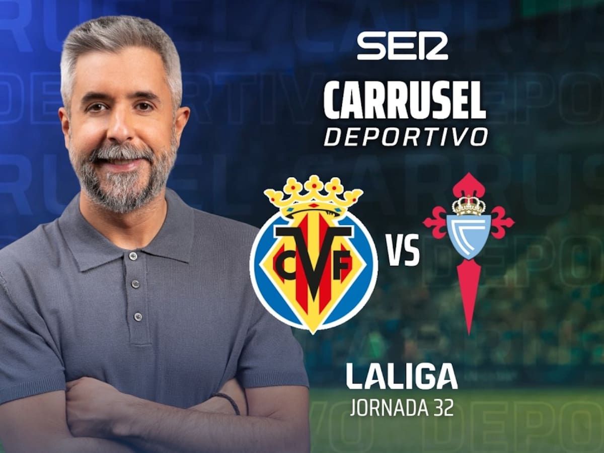 Villarreal CF-RC Celta de Vigo, en directo: el partido de la jornada 32 de LaLiga, en vivo