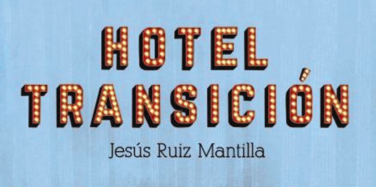 Portada de &quot;Hotel Transición&quot; de Jesús Ruíz Mansilla.