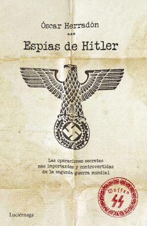 Portada de &quot;espías de Hitler&quot; de Óscar Herradón