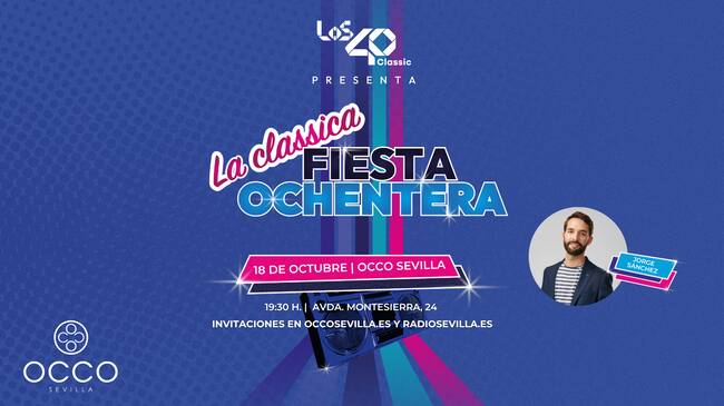 Fiesta Ochentera en Sevilla de Los 40 Classic