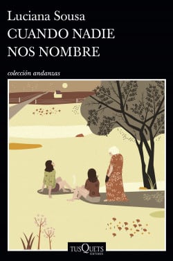 Portada de &#039;Cuando nadie nos nombre&#039;, de Luciana Sousa