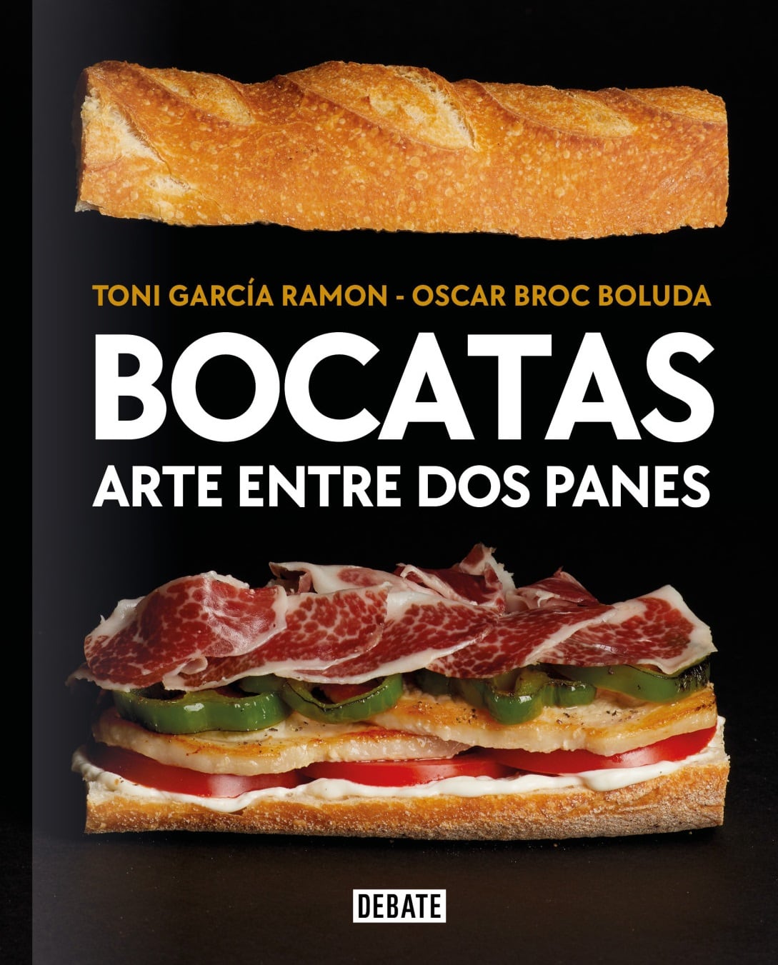 Portada de &#039;Bocatas, arte entre dos panes&#039; (Debate), de Toni Garcia Ramon y Óscar Broc.