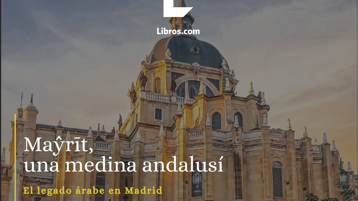 Reportaje : Mayrit, una medina andalusí