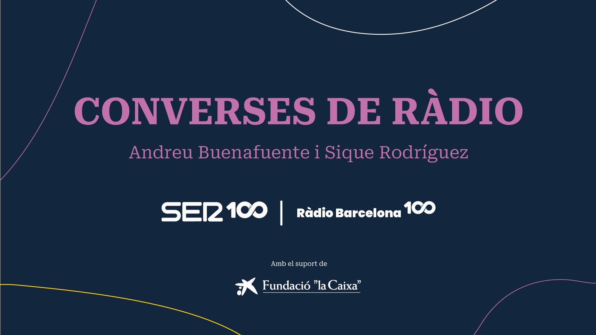 Converses de ràdio amb Andreu Buenafuente i Sique Rodríguez