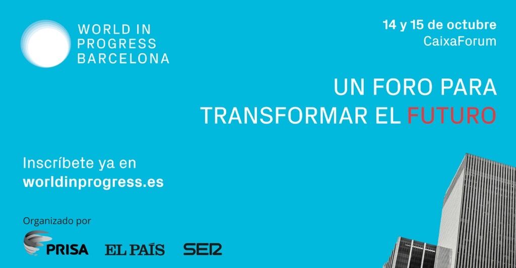Barcelona acoge este lunes el World in Progress con la asistencia del rey Felipe VI y con los ejes de la actualidad como protagonistas
