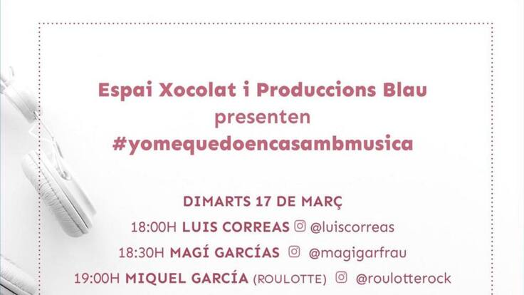 Espai Xocolat y Produccions Blau presentan el festival de música online #yomequedoencasaambmusica