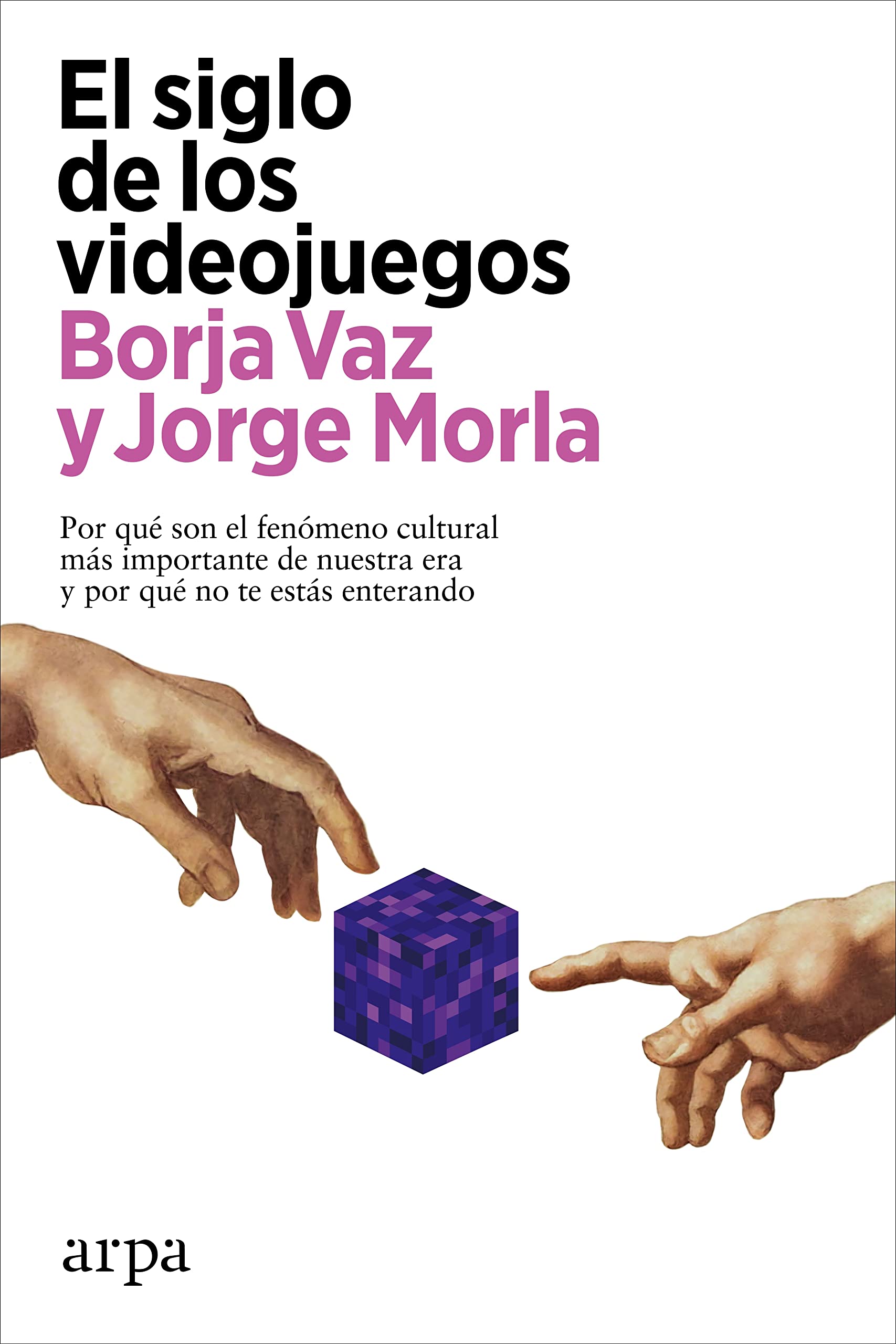 Portada de &#039;El siglo de los videojuegos&#039;, de Borja Vaz y Jorge Morla