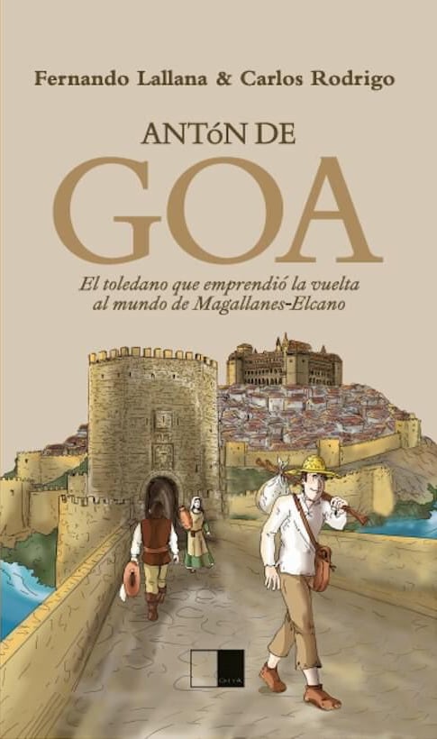 Portada de la novela &quot;Antón de Goa, el toledano que emprendió la vuelta al mundo de Magallanes-Elcano&quot;