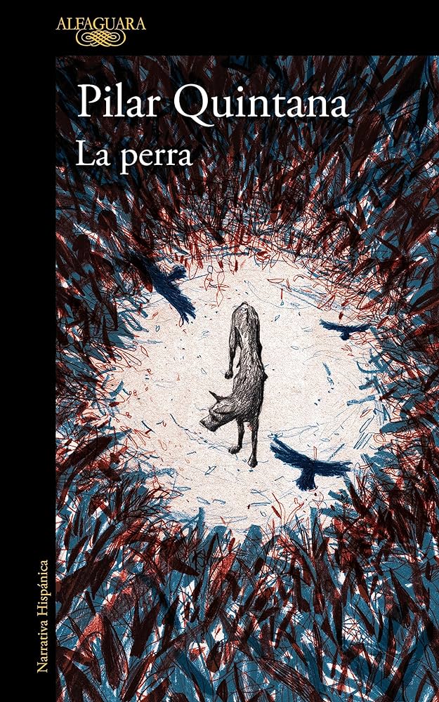 Cubierta de &#039;La perra&#039;, de Pilar Quintana