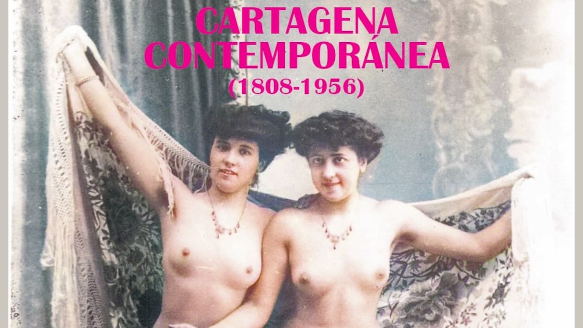 'La Cartateca', con José Ibarra: La prostitución en la Cartagena contemporánea: 1808-195