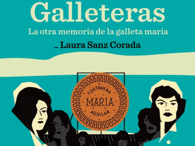 Portada del libro Galleteras. La otra memoria de la galleta María
