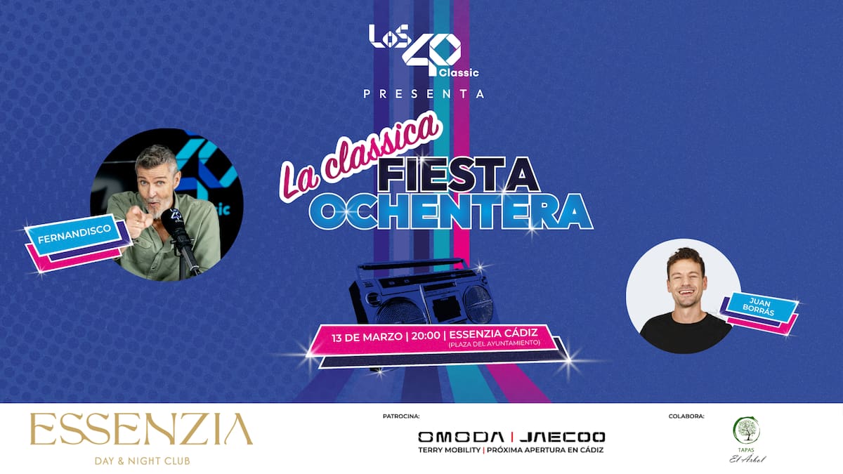 La Clásica Fiesta Ochentera de LOS40 Classic llega a Cádiz con Fernandisco y Juan Borrás