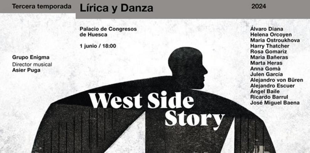 La III Temporada de Lírica y Danza continúa con la puesta en escena de &#039;West Side Story&#039; el 1 de junio en el Palacio de Congresos de Huesca