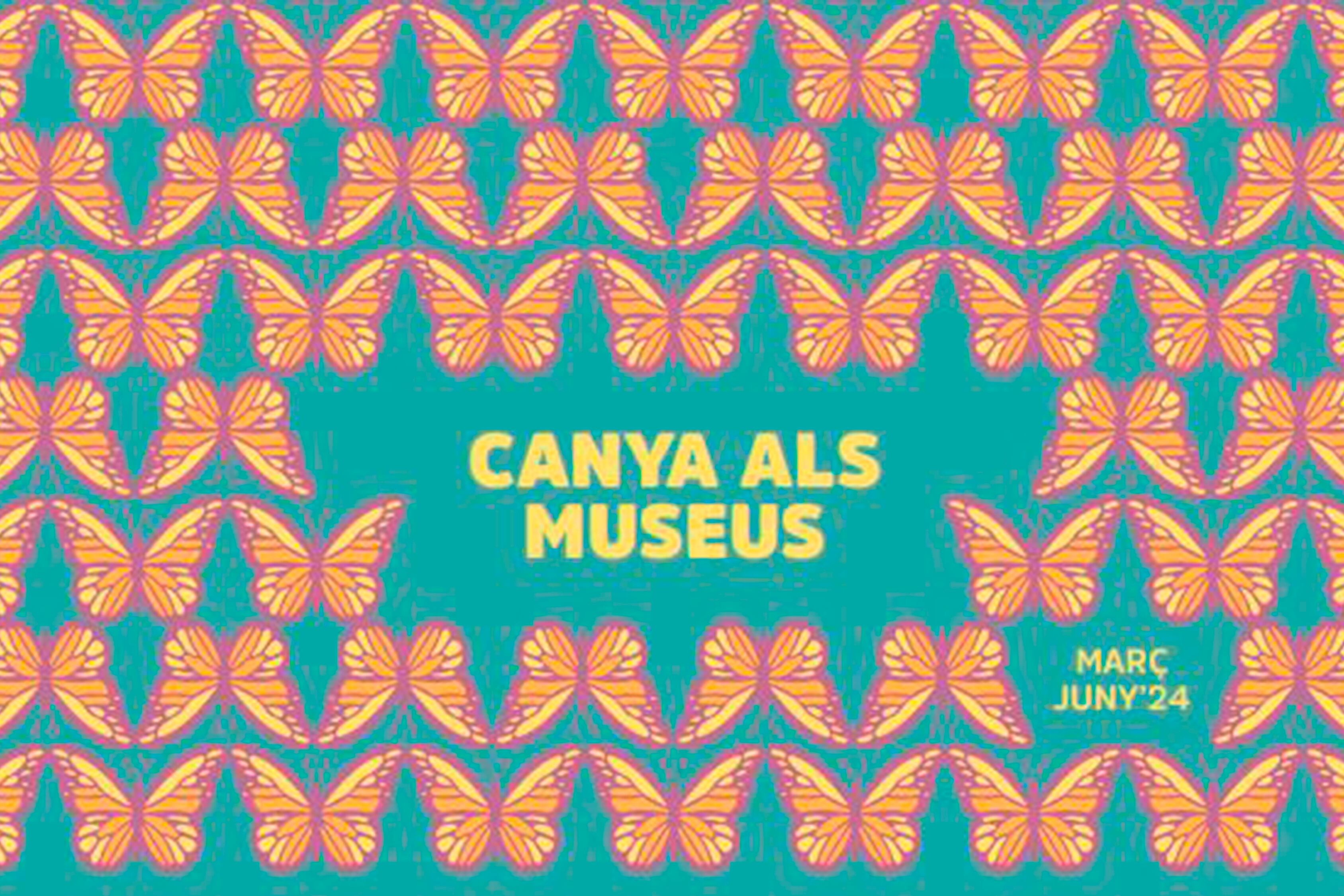 Cartell de Canya al Museus que omplirà d'activitats les instal·lacions del Govern fins al juny