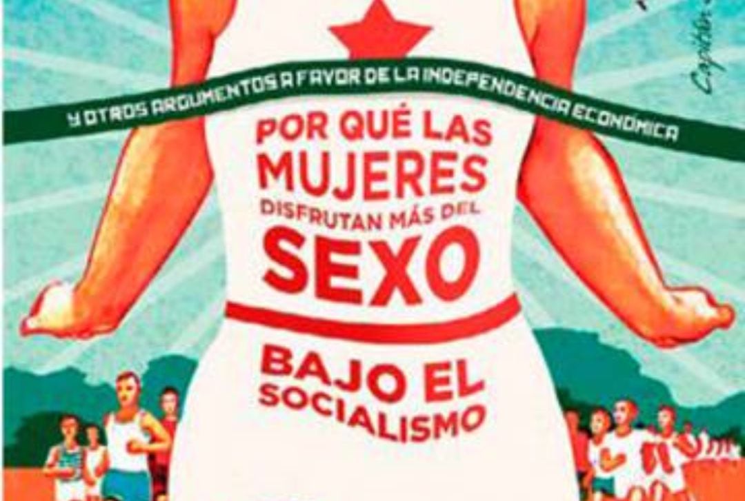 Portada del libro &#039;Por qué las mujeres disfrutan más del sexo bajo el socialismo&#039;