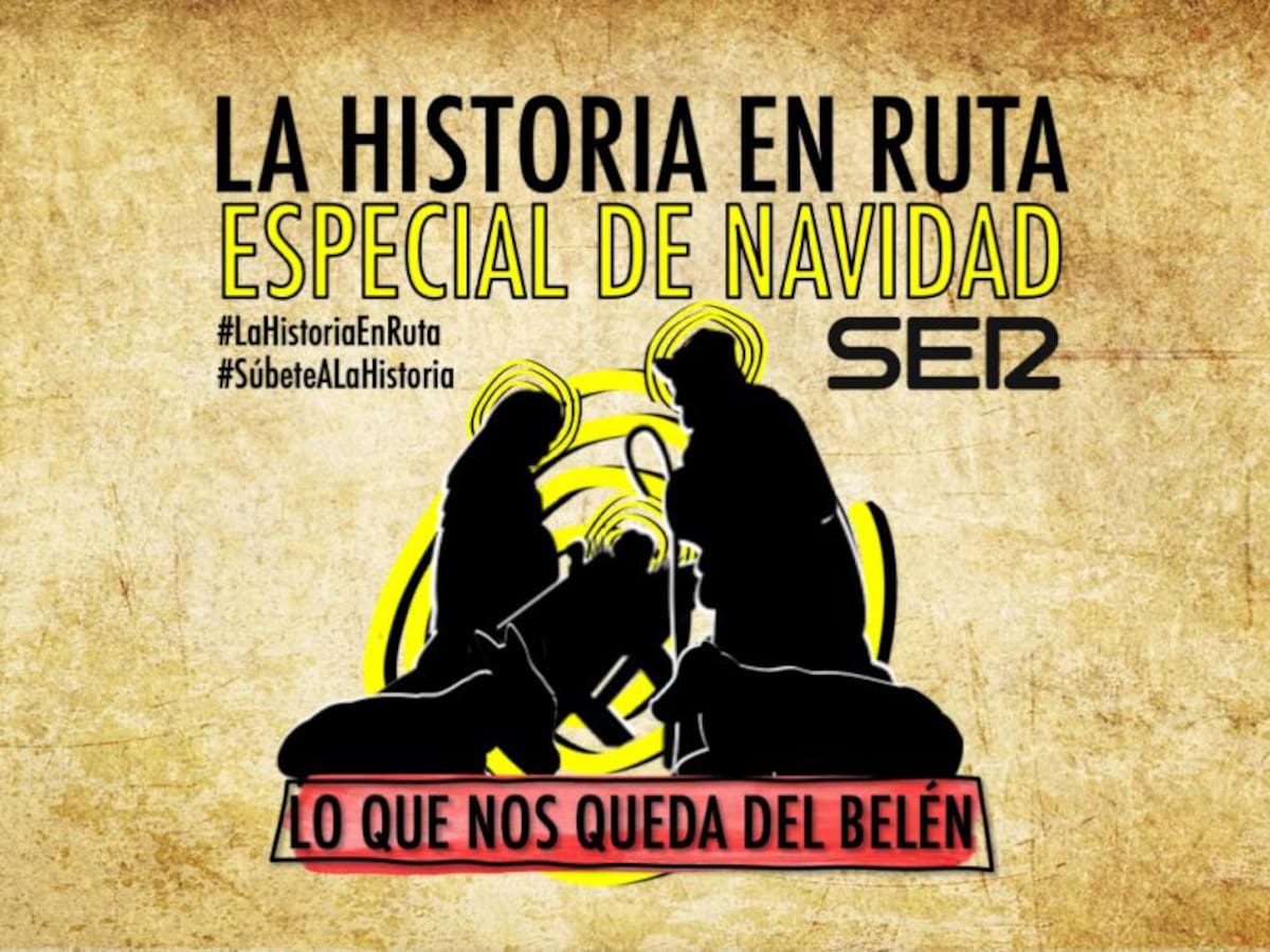 La Historia en Ruta (25/12/2020): Especial Navidad. Lo que nos queda del Belén