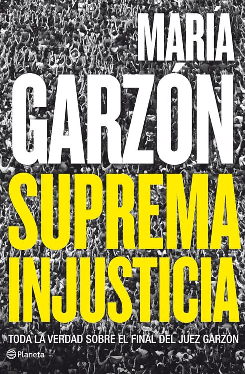 Portada del libro &#039;Suprema injusticia&#039;, escrito por María Garzón, hija del juez inhabilitado por las escuchas del Gürtel