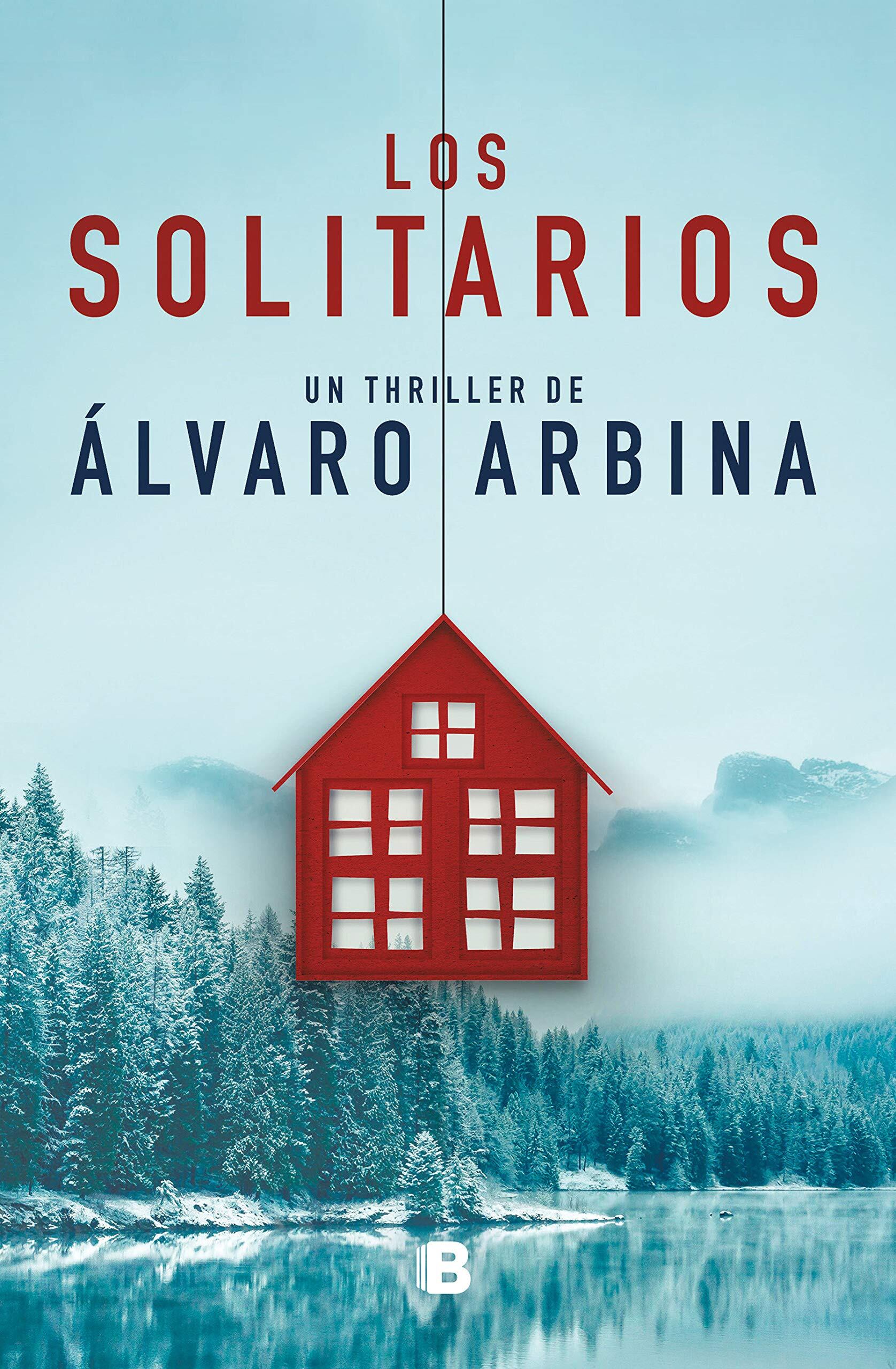 Portada del libro &#039;Los Solitarios&#039; de Álvaro Arbina (Ediciones B).