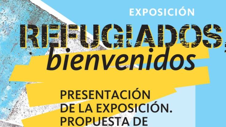 Exposición “Refugiados Bienvenidos”