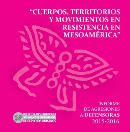 Consulta aquí el informe de la Iniciativa Mesoamericana de Defensoras de Derechos Humanos.