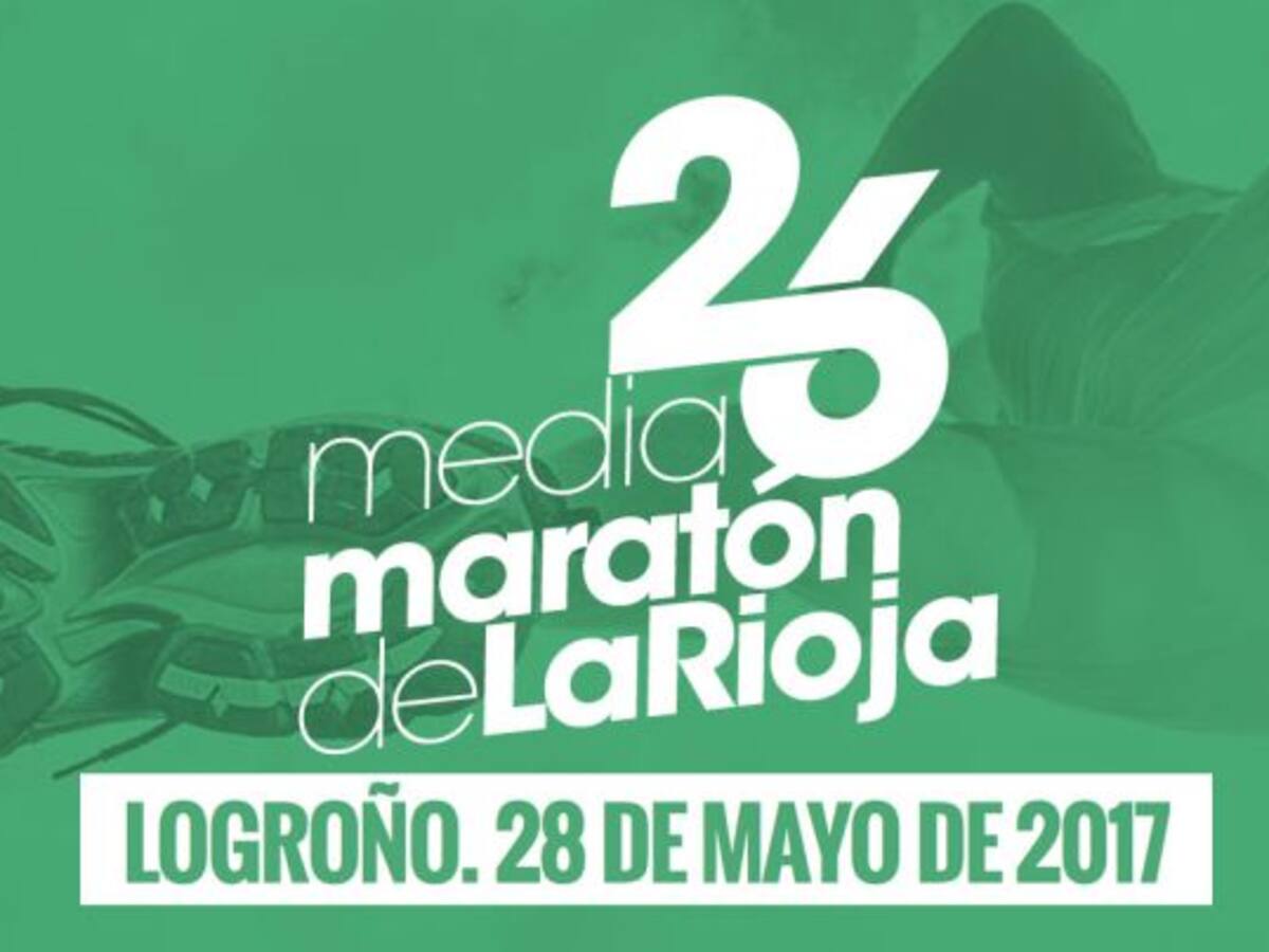 Llega la XXVI Media Maratón de La Rioja