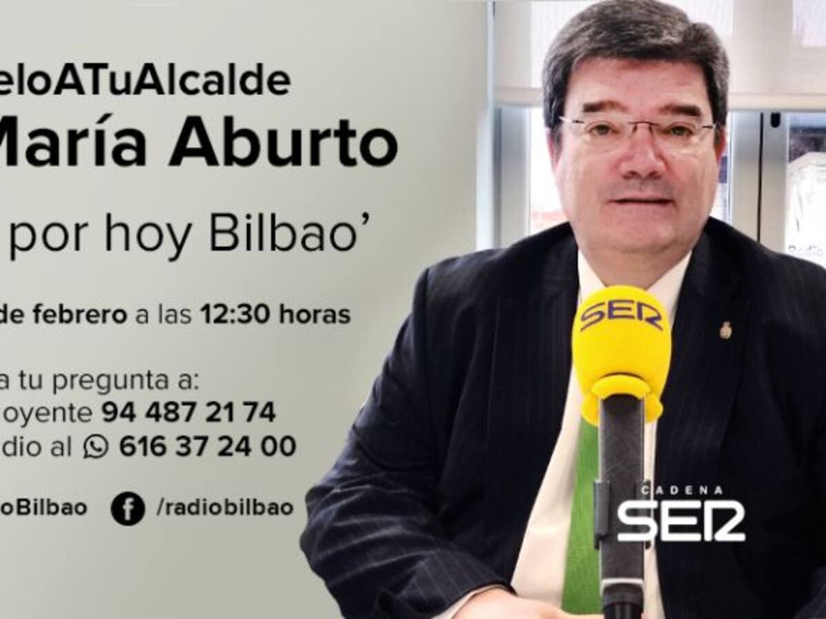 El miércoles 17 #Díseloatualcalde, a Aburto, en 'Hoy por Hoy Bilbao'