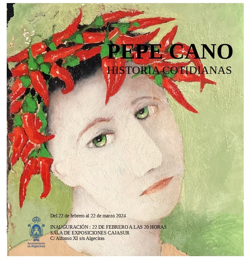 Cartel anunciador de la exposición del pintor Pepe Cano &quot;Historias cotidianas&quot;.