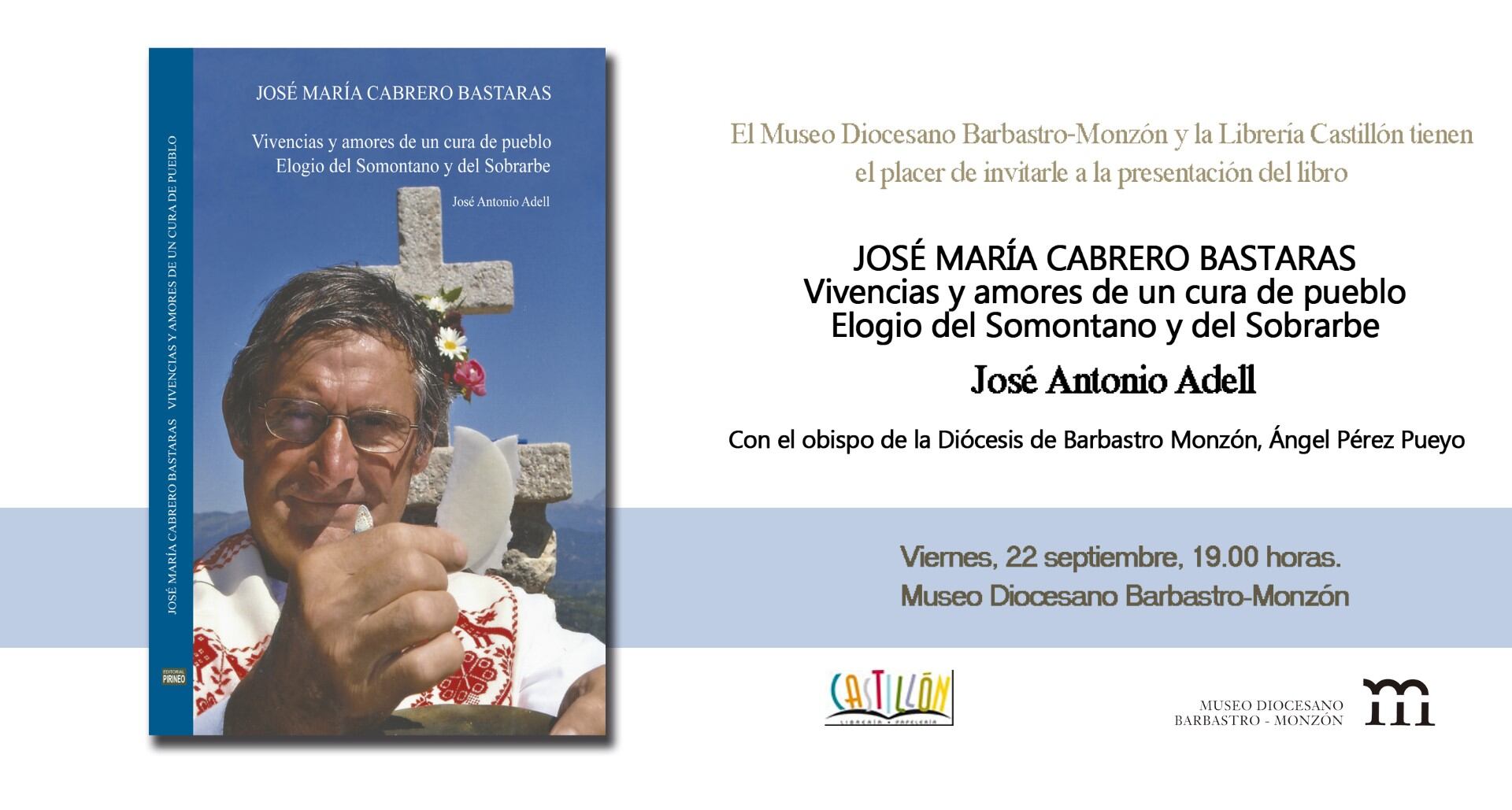 Presentación del libro &quot;JOSÉ MARÍA CABRERO BASTARAS. Vivencias y amores de un cura de pueblo. Elogio del Somontano y del Sobrarbe&quot;, de José Antonio Adell