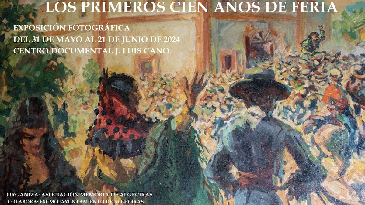 Memoria de Algeciras recoge en una exposición los primeros cien años de la Feria de Algeciras