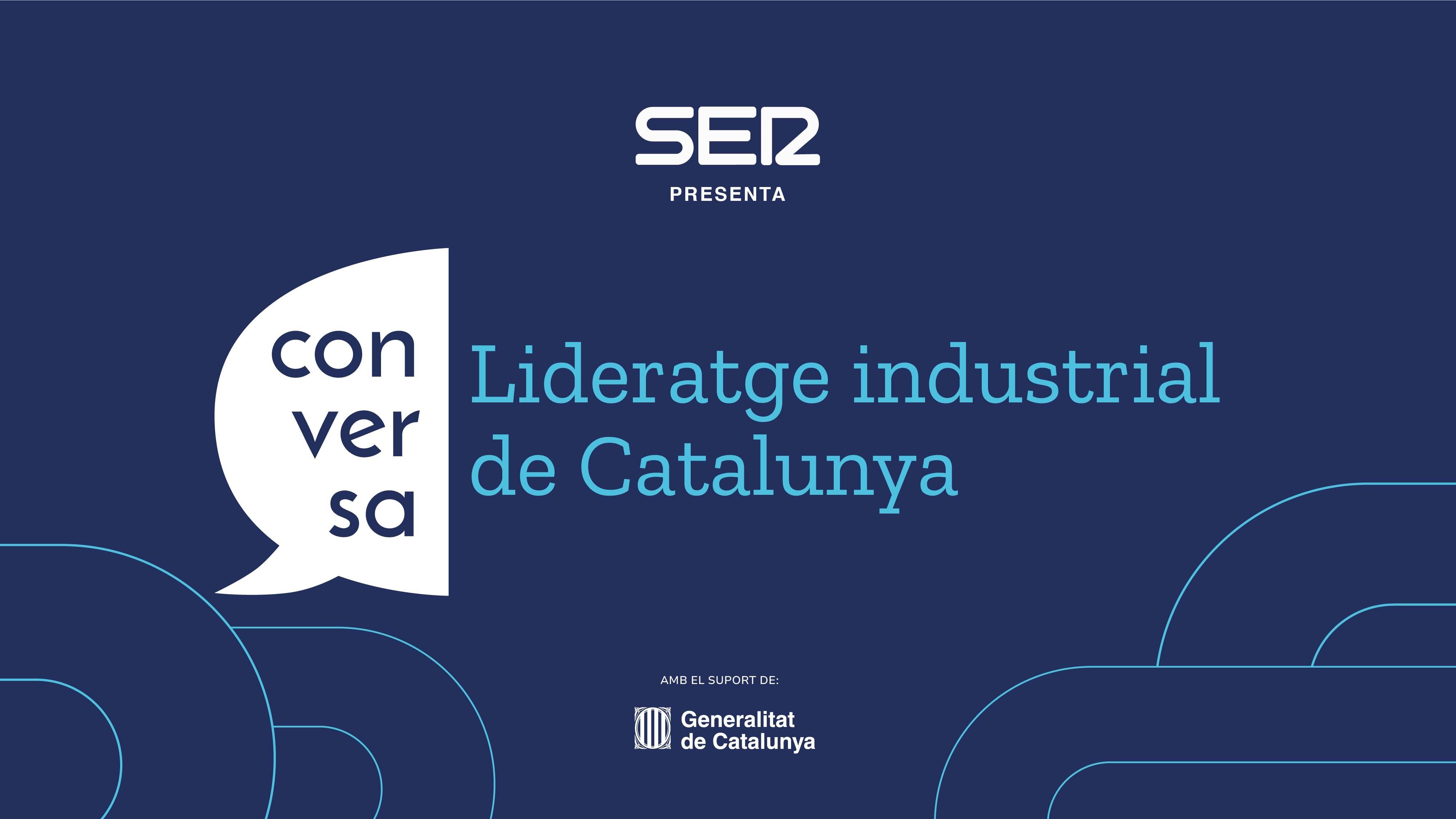 SER Conversa: El Lideratge Industrial de Catalunya