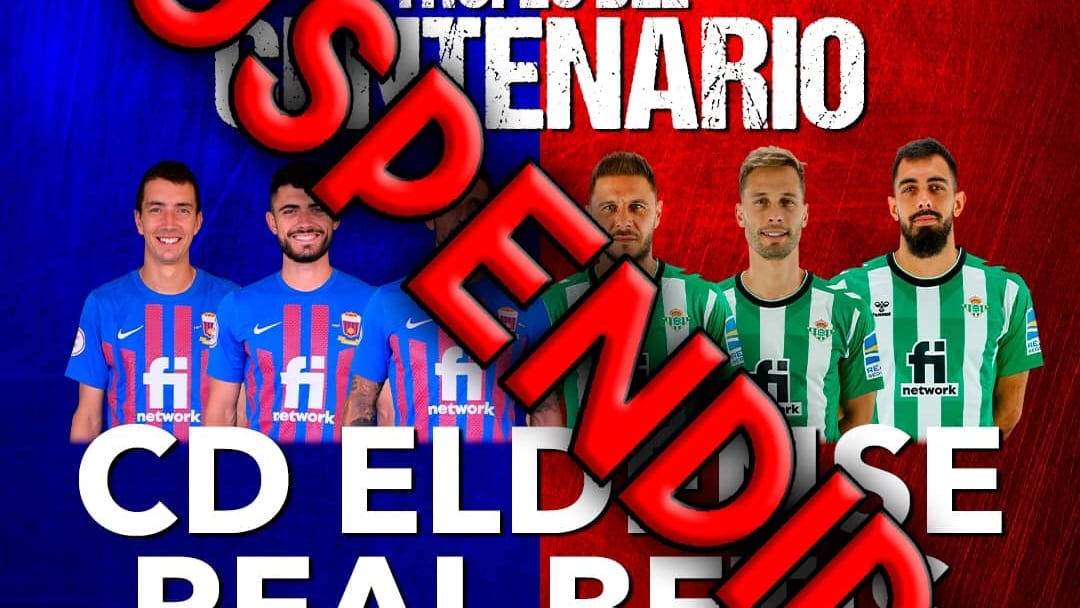 El Eldense anuncia la suspensión del partido del Trofeo del Centenario contra el Real Betis