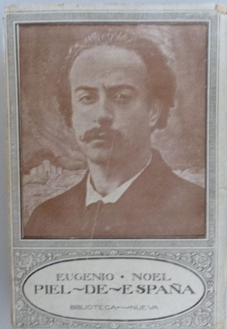 Eugenio Noel y su libro Piel de España en el que figura el texto La paz de Cuenca.