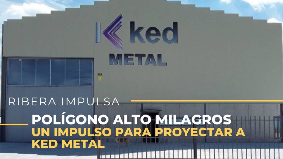 La empresa Ked METAL instalada en el polígono Alto Milagros