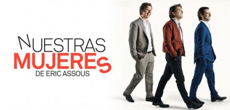 La comedia &#039;Nuestras Mujeres&#039; de Eric Assous hace doblete en la zona norte, este sábado en el Auditorio de Colmenar Viejo y el domingo en el Teatro Municipal de Tres Cantos