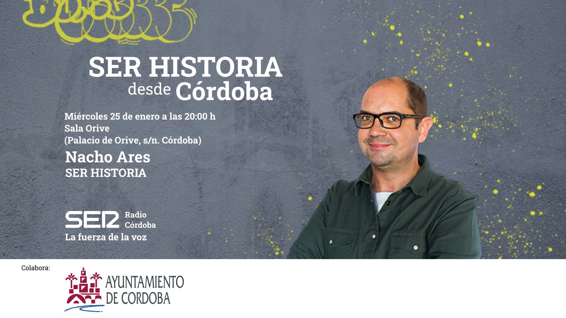 SER Historia desde Córdoba, con Nacho Ares.