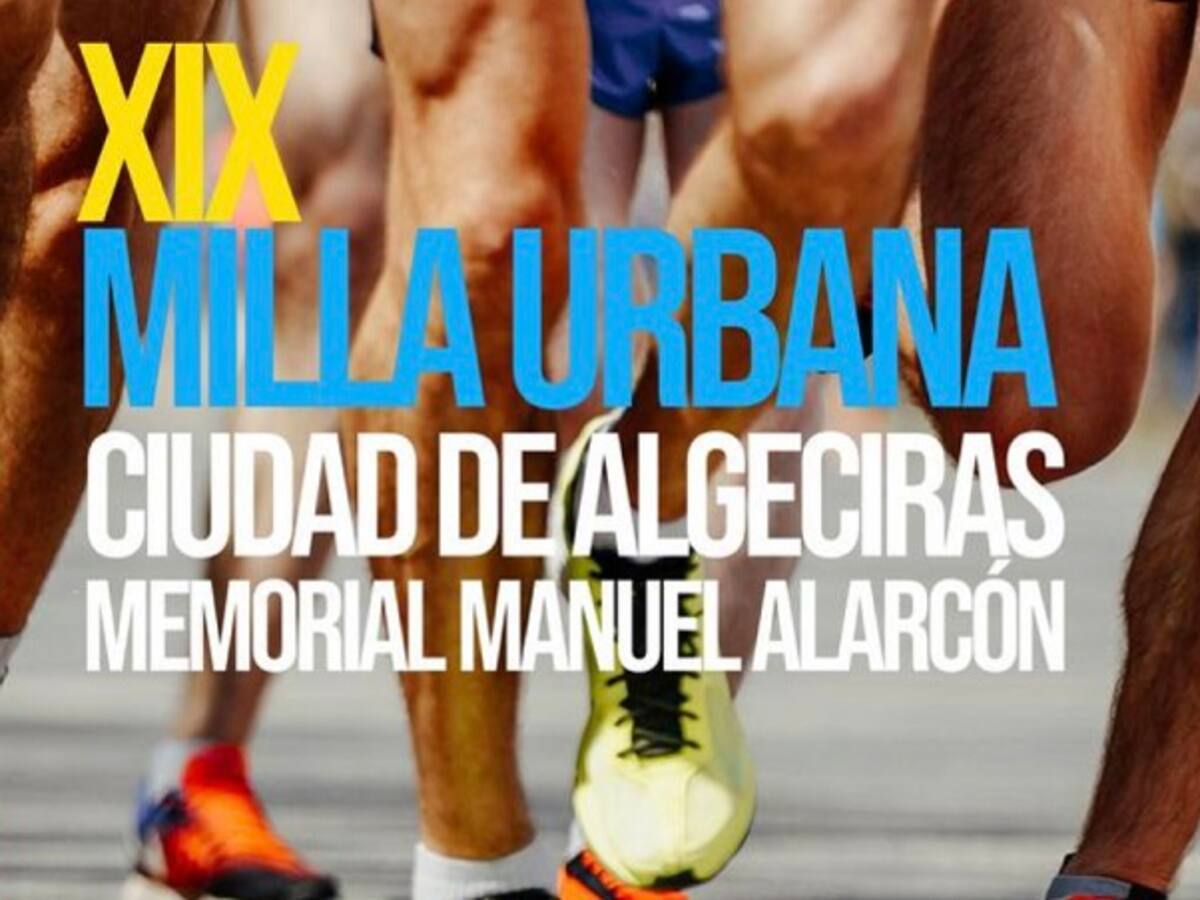 Abierta la inscripción para la Milla Urbana 'Ciudad de Algeciras'