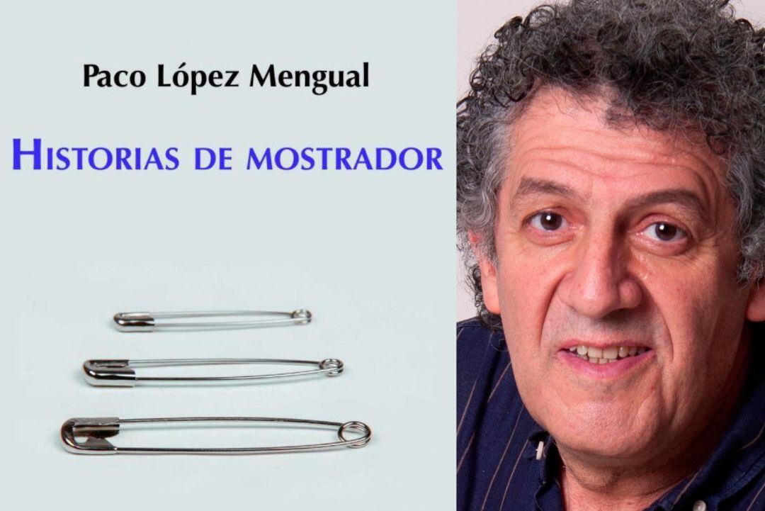 Portada del libro &#039;Historias de mostrador&#039; junto a su autor, Paco López Mengual