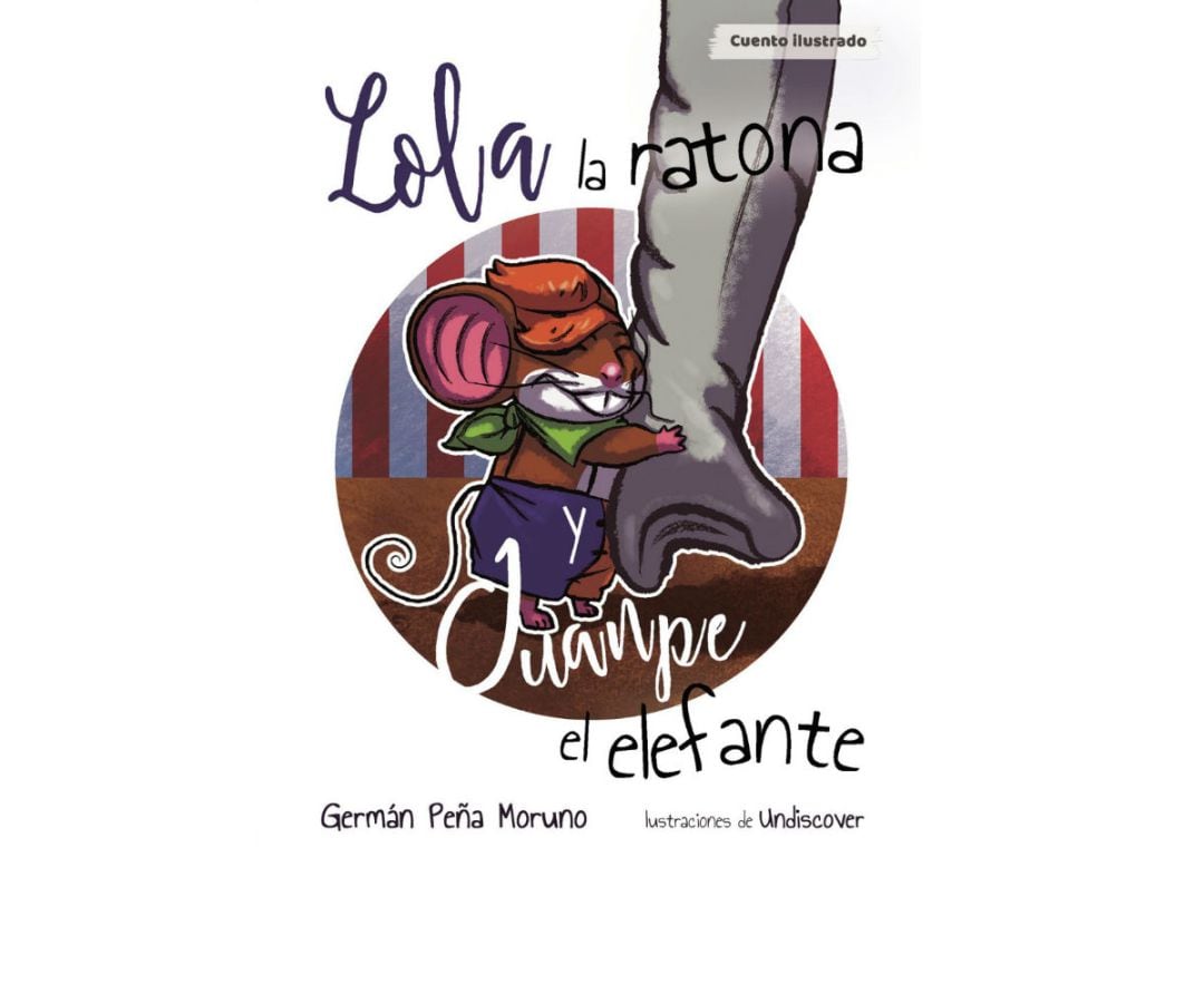 &quot;Lola la ratona y Juanpe el elefante&quot;