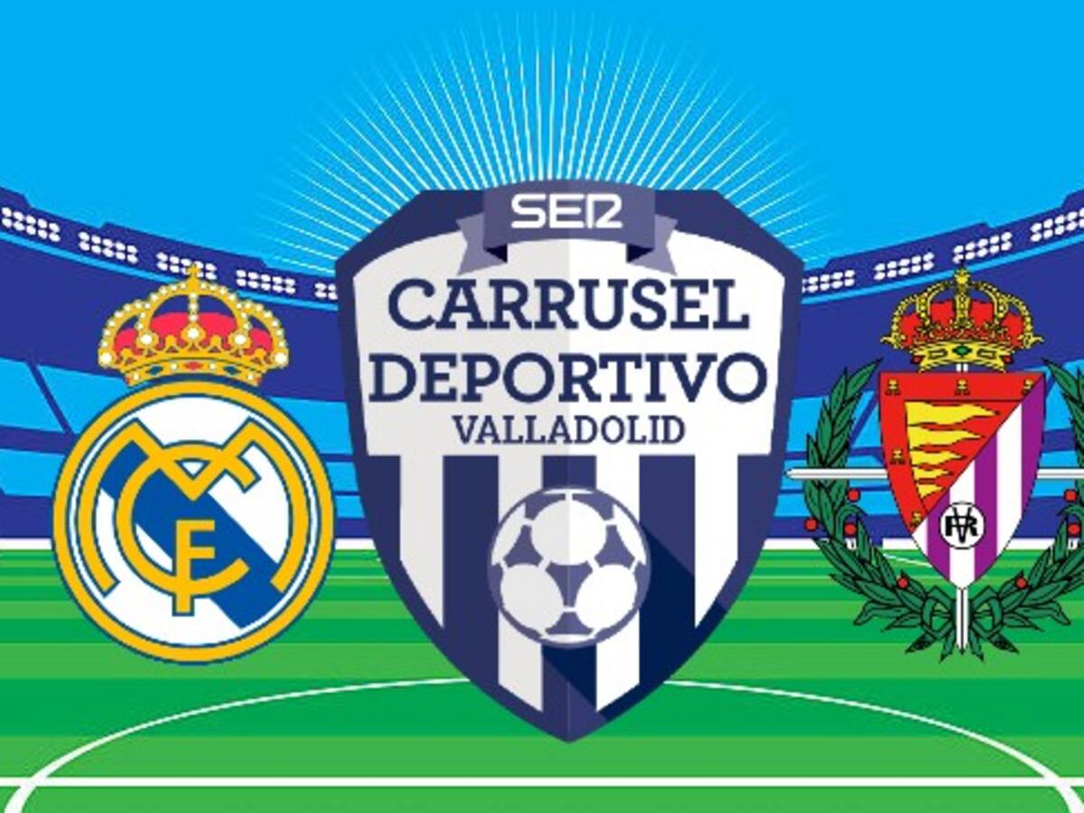 Carrusel Valladolid con el Real Madrid-Real Valladolid
