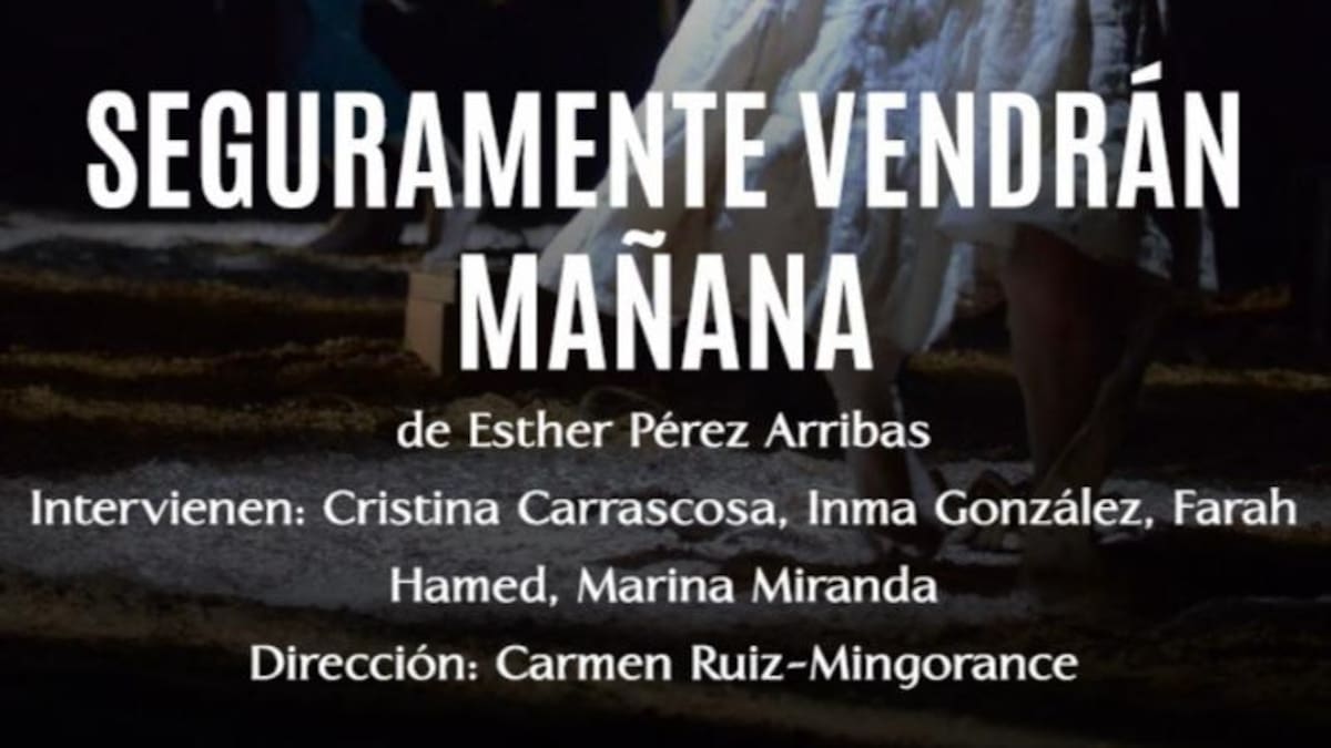 Seguramente vendrán mañana