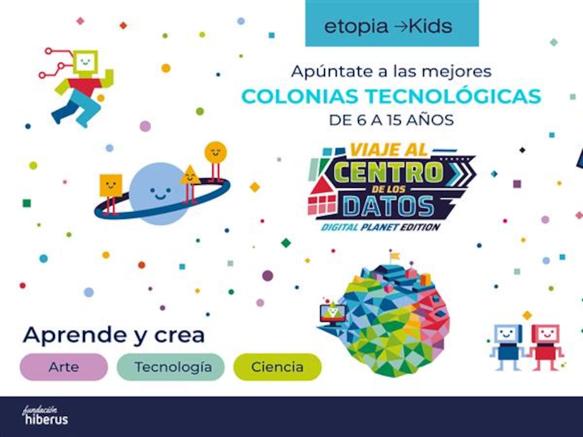 Etopia Kids vuelve este verano con 750 plazas y nuevos itinerarios tecnológicos para niños y niñas de 6 a 15 años