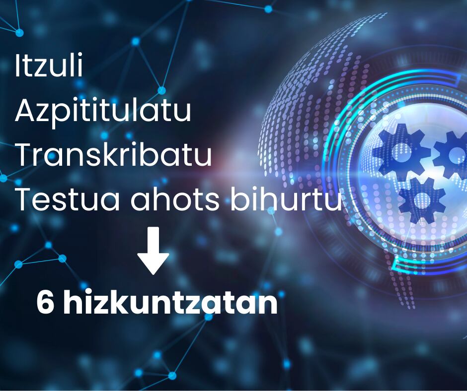 Aurrerapauso bat eman du bere teknologia guztiak 6 hizkuntzatan erabiltzeko