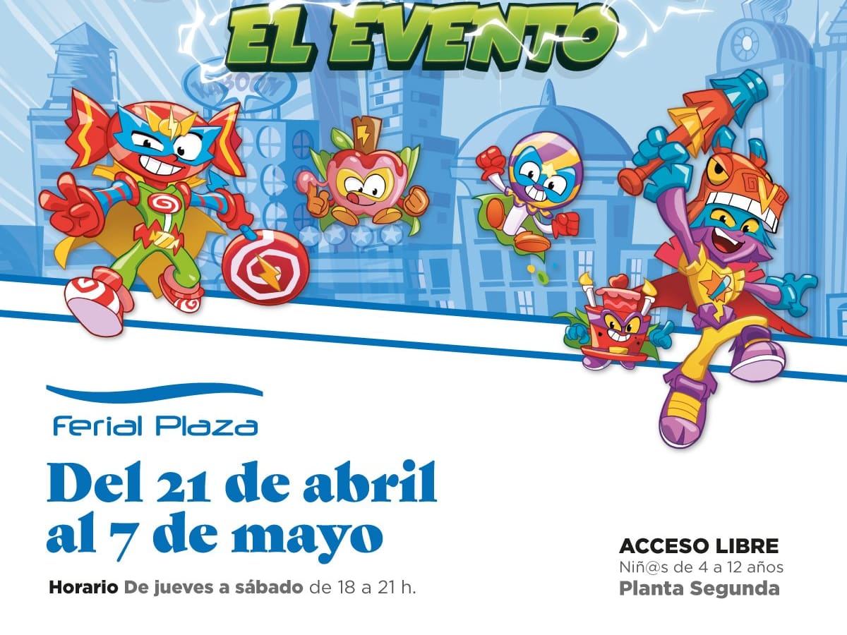 ¡Los famosos Superthings aterrizan en el Ferial Plaza!